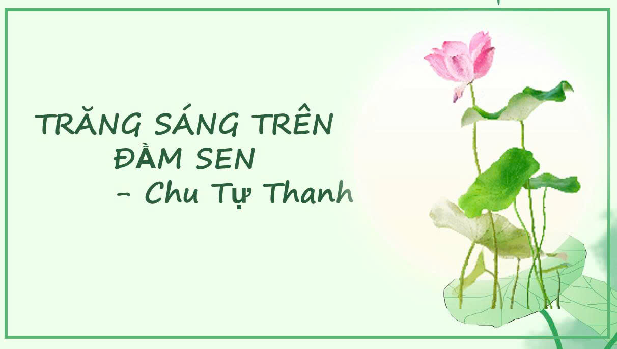 Banner cho bài viết:Bài giảng - Bài 1 - Trăng sáng trên đầm sen - Ngữ văn 11