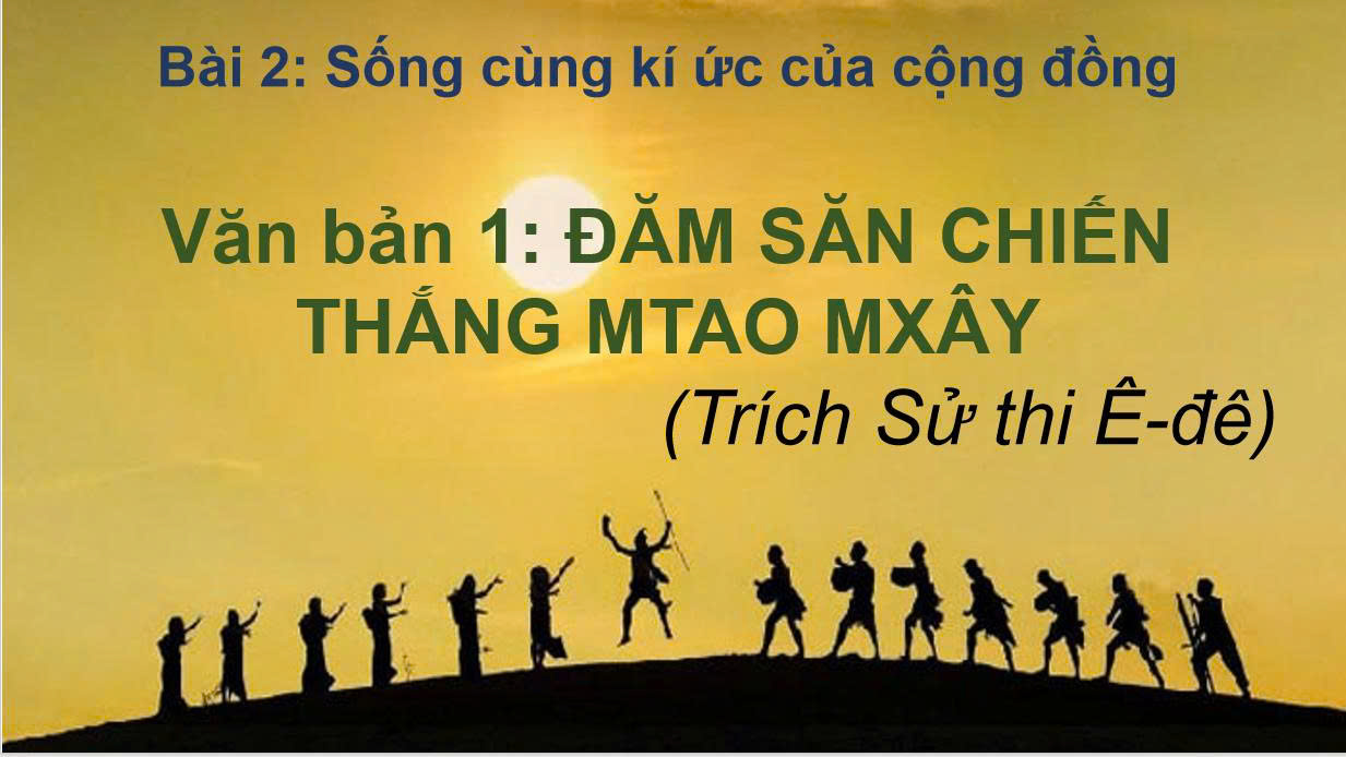 Banner cho bài viết:Bài giảng - Bài 2 - Đăm Săn chiến thắng Mtao - Mxây